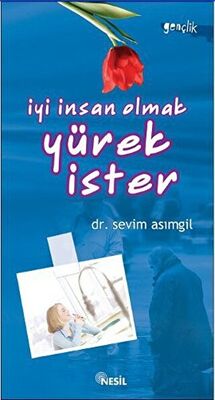 İyi İnsan Olmak Yürek İster