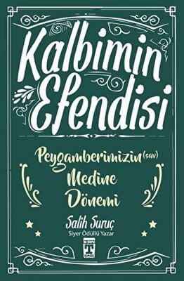 Kalbimin Efendisi - Peygamberimizin Medine Dönemi