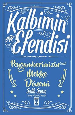 Kalbimin Efendisi - Peygamberimizin Mekke Dönemi