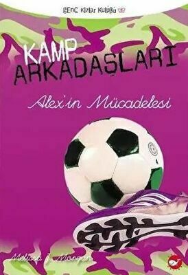 Kamp Arkadaşları 4: Alex’in Mücadelesi