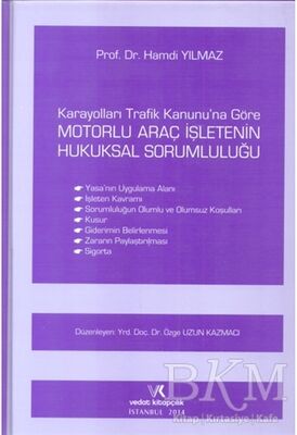 Karayolları Trafik Kanununa Göre Motorlu Araç İşletenin Hukuksal Sorumluluğu