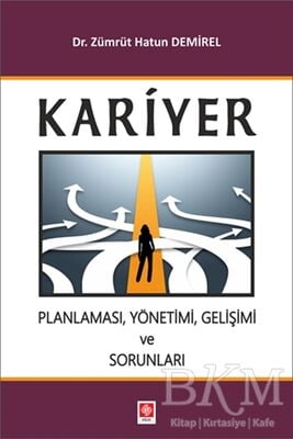 Kariyer Planlaması, Yönetimi, Gelişimi ve Sorunları