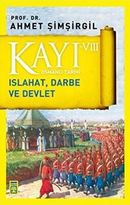 Kayı 8: Islahat Darbe ve Devlet