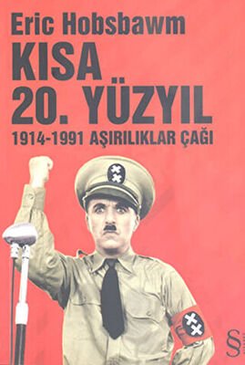 Kısa 20. Yüzyıl 1914-1991 Aşırılıklar Çağı