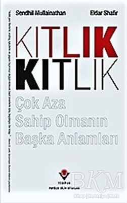 Kıtlık - Çok Aza Sahip Olmanın Başka Anlamları