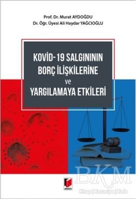 Kovid-19 Salgınının Borç İlişkilerine ve Yargılamaya Etkileri