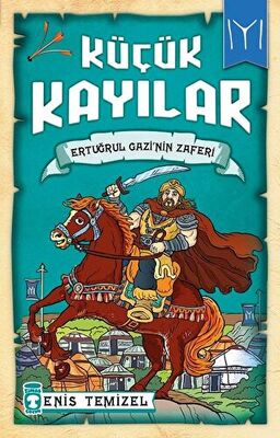 Küçük Kayılar - Ertuğrul Gazi'nin Zaferi