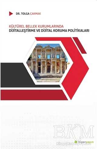 Kültürel Bellek Kurumlarında Dijitalleştirme ve Dijital Koruma Politikaları PDF indir