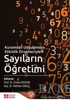 Kuramdan Uygulamaya Etkinlik Örnekleriyle Sayıların Öğretimi