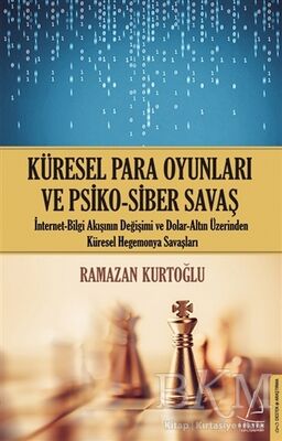 Küresel Para Oyunları ve Psiko - Siber Savaş