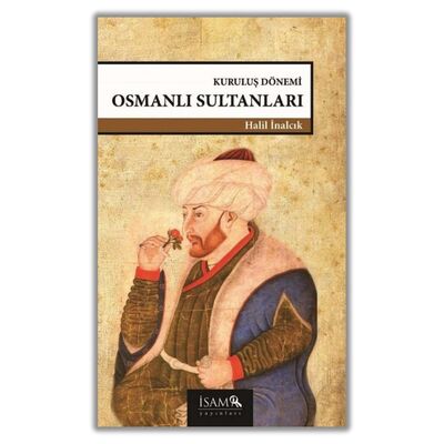 Kuruluş Dönemi Osmanlı Sultanları