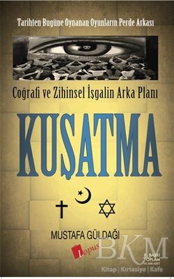 Coğrafi ve Zihinsel İşgalin Arka Planı : Kuşatma