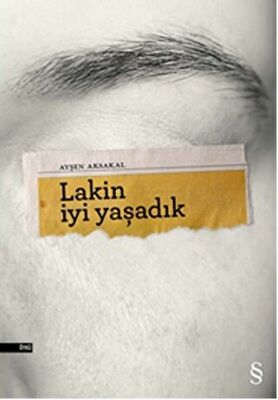 Lakin İyi Yaşadık