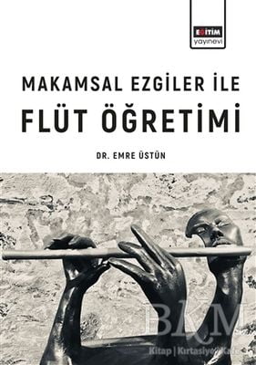 Makamsal Ezgiler İle Flüt Öğretimi