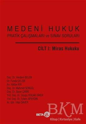 Medeni Hukuk Pratik Çalışmaları ve Sınav Soruları Cilt 1 : Miras Hukuku