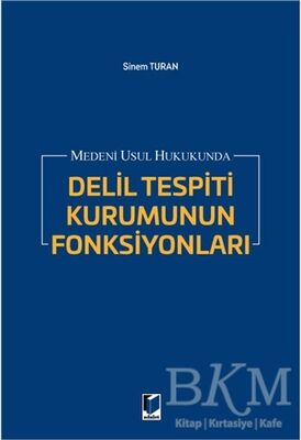 Medeni Usul Hukukunda Delil Tespiti Kurumunun Fonksiyonları