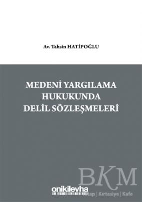 Medeni Yargılama Hukukunda Delil Sözleşmeleri