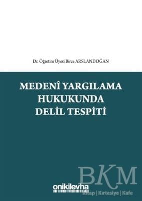 Medeni Yargılama Hukukunda Delil Tespiti