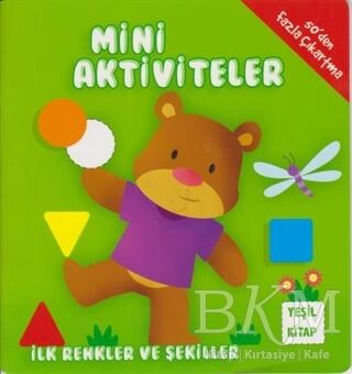 Mini Aktiviteler - İlk Renkler ve Şekiller Yeşil Kitap