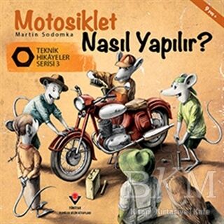 Motosiklet Nasıl Yapılır? - Teknik Hikayeler Serisi 3