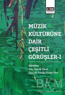 Müzik Kültürüne Dair Çeşitli Görüşler - 1