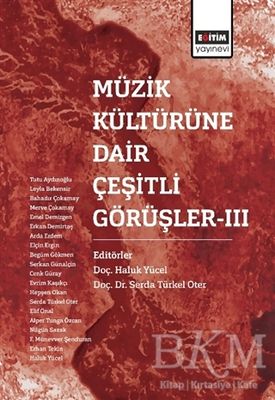 Müzik Kültürüne Dair Çeşitli Görüşler - 3