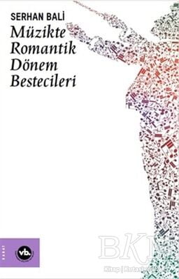 MÜZİKTE ROMANTİK DÖNEM BESTECİLERİ