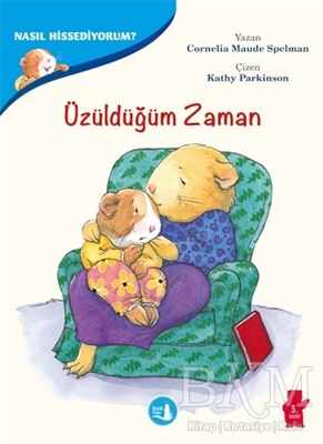 Üzüldüğüm Zaman - Nasıl Hissediyorum?