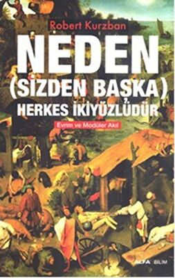 Neden Sizden Başka Herkes İkiyüzlüdür