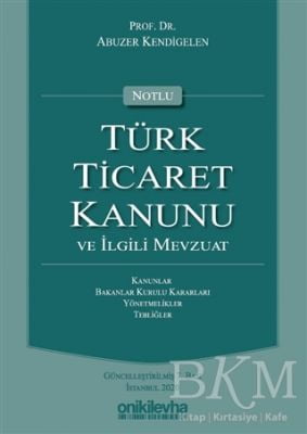 Notlu Türk Ticaret Kanunu ve İlgili Mevzuat