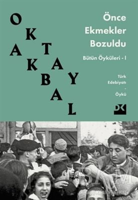 Önce Ekmekler Bozuldu