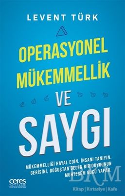 Operasyonel Mükemmellik ve Saygı