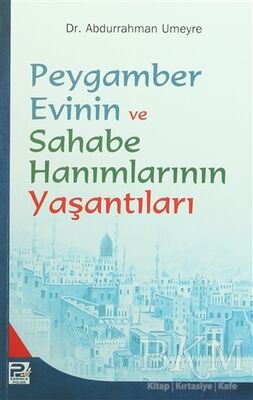 Peygamber Evinin ve Sahabe Hanımlarının Yaşantıları