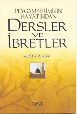 Peygamberimizin Hayatından Dersler ve İbretler