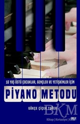 Piyano Metodu - 10 Yaş Üstü Çocuklar, Gençler ve Yetişkinler İçin