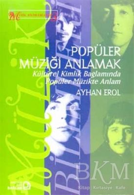 Popüler Müziği Anlamak Kültürel Kimlik Bağlamında Popüler Müzikte Anlam