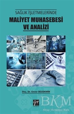 Sağlık İşletmelerinde Maliyet Muhasebesi ve Analizi