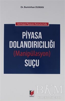 Sermaye Piyasası Kanunu'nda Piyasa Dolandırıcılığı Manipülasyon Suçu