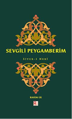 Sevgili Peygamberim Siyer-i Nebi