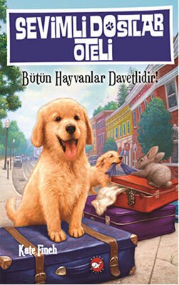 Sevimli Dostlar Oteli : Bütün Hayvanlar Davetlidir!