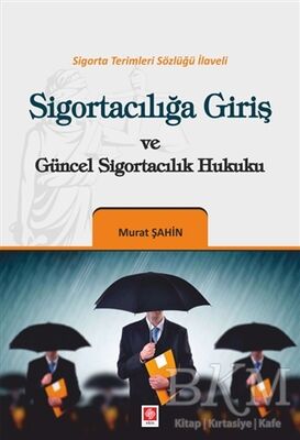 Sigortacılığa Giriş Ve Güncel Sigortacılık Hukuku