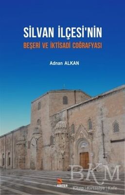 Silvan İlçesi’nin Beşeri ve İktisadi Coğrafyası