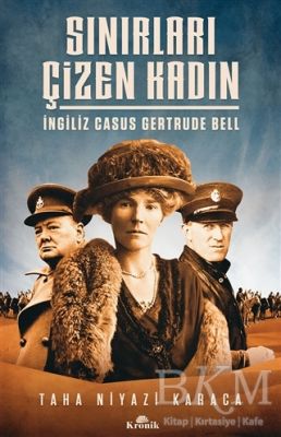 Sınırları Çizen Kadın - İngiliz Casus Gertrude Bell