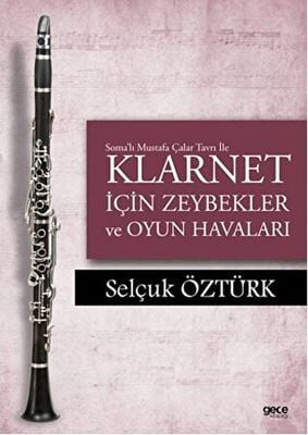 Soma'lı Mustafa Çalar Tavrı ile Klarnet İçin Zeybekler ve Oyun Havaları