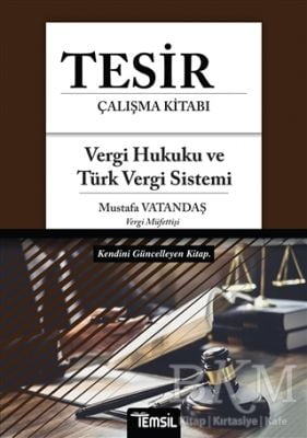 Tesir Çalışma Kitabı - Vergi Hukuku ve Türk Vergi Sistemi