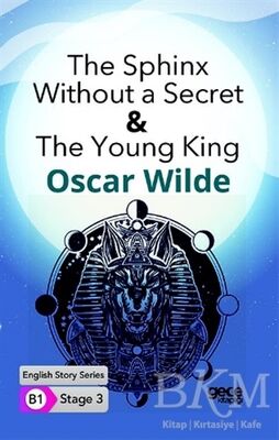 The Sphinx Without a Secret & The Young King - İngilizce Hikayeler B1 Stage 3