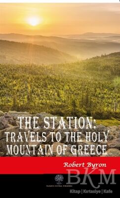 The Station: Travels to the Holy Mountain of Greece