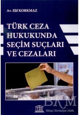 Türk Ceza Hukukunda Seçim Suçları ve Cezaları