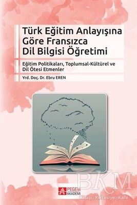 Türk Eğitim Anlayışına Göre Fransızca Dil Bilgisi Öğretimi