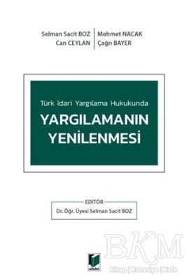 Türk İdari Yargılama Hukukunda Yargılamanın Yenilenmesi